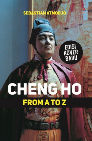 CHENG HO : From A to Z (EDISI KOVER BARU)